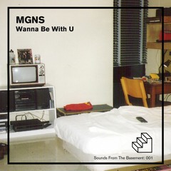 MGNS - Wanna Be With U [SFTB001]
