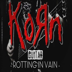Korn - Rotting In Vain_FULL INSTRUMENTAL COVER
