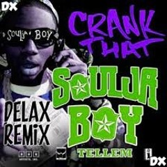 Soulja Boy Tell'em - Crank That (Delax Remix)