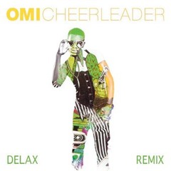 Omi - Cheerleader (Delax Remix)