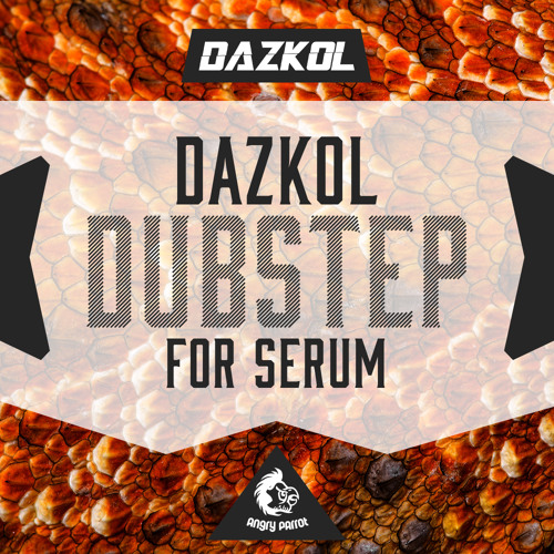DAZKOL Dubstep For Serum [60 WILD xFer Serum Presets] OUT NOW on Beatport!