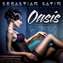 John Rous & Alfie Rhodes - Oasis (Sebastian Satin Remix)