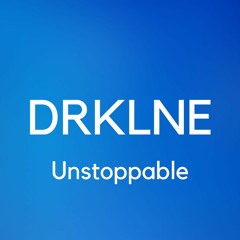 Drklne - Unstoppable
