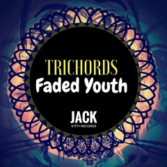 Trichords - Faded Youth (Original Mix)