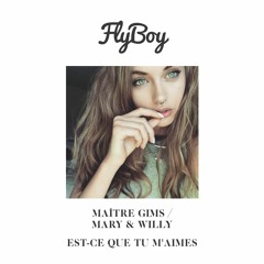 Est-ce que tu m'aimes (FlyBoy Remix) [Mary & Willy Cover]