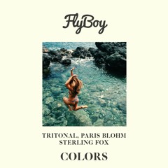 Tritonal & Paris Blohm feat. Sterling Fox - Colors (FlyBoy Remix)