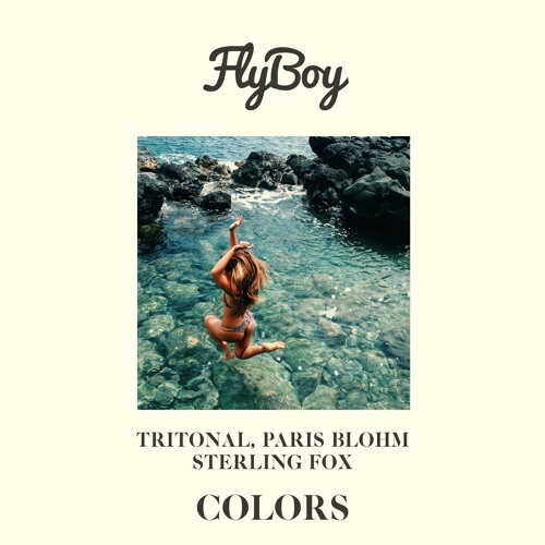 Tritonal & Paris Blohm feat. Sterling Fox - Colors (FlyBoy Remix)