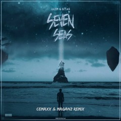 Jakik & Bitas - Seven Seas (CEMAXX & Maganz Remix)