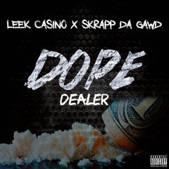 Dope Dealer Ft Skrapp Da Gawd (Prod By Bonestrocity)
