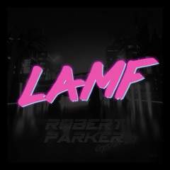 Robert Parker - '85 Again (LAMF Remix)