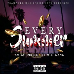 Smigg Dirtee x TB (Miit Gang)- EVERY SUMMER