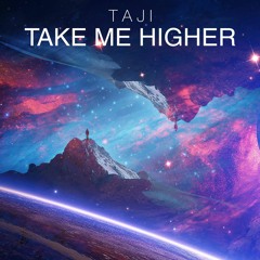 Taji - Take Me Higher [FREE DOWNLOAD]