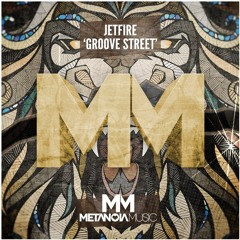 JETFIRE - Groove Street [Metanoia Music]