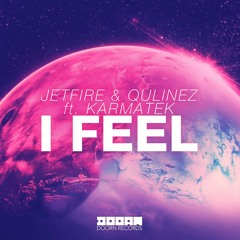 JETFIRE & Qulinez ft. Karmatek - I Feel (DOORN Records) (OUT NOW)