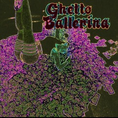 Ghetto Ballerina W/Blanco (Prod.By Mike East)