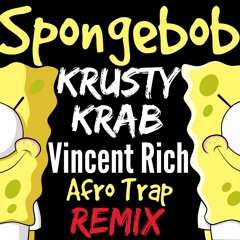 Spongebob - Krusty Krab (Vincent Rich Afro Trap Remix)