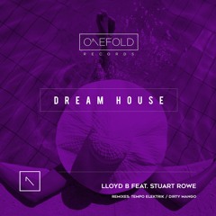 Dream House | Lloyd B Feat. Stuart Rowe | Out Now | Original Mix