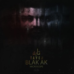 Black Ak - Tayeh | تايه