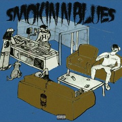 SMOKIN N BLUES (Prod. Luke White)