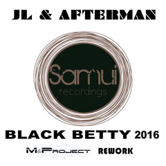 JL & Afterman - Black Betty 2016 (M&Project Rework)[BUY = FREE DOWNLOAD]