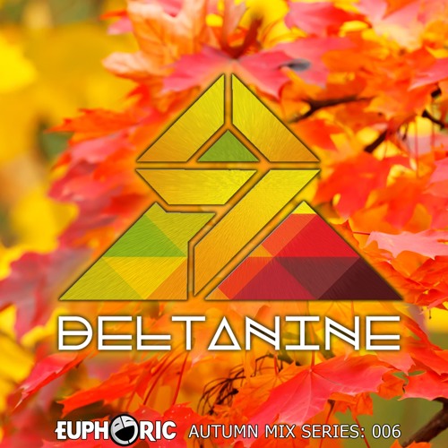 Euphoric Autumn Mix Series 006: DELTAnine