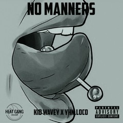 Wavey - No Manners Ft Yhn.Loco