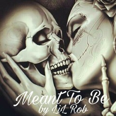 Meant 2 Be by Lil Rob-1.mp3