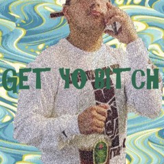 GET YO BITCH (prod. by PURRP BEATZ)