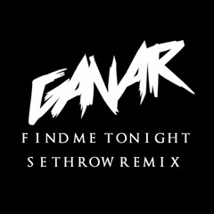 Ganar - Find Me Tonight (SethroW remix)