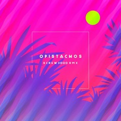 Opistachos (Screw3000 RMX)