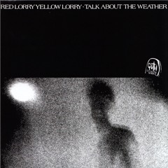 Red Lorry Yellow Lorry ‎– Talk About The Weather ✩ David Blackstar ✩ spinning rare vinyl