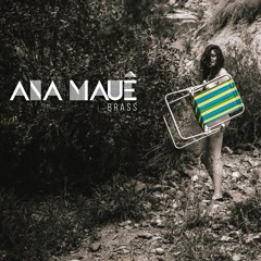 ANA MAUÊ - Brass Vol 1
