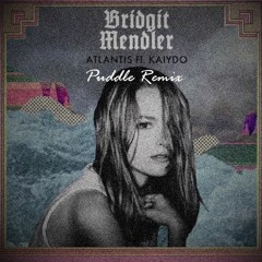 Bridgit Mendler - Atlantis Ft. Kaiydo (Puddle Remix)