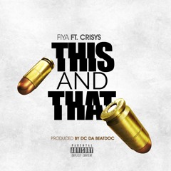 This And That - Fiya Ft. Crisys