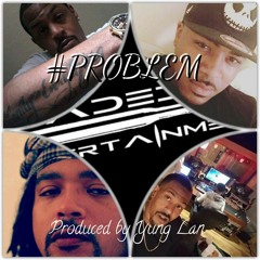 Problem by Taz ft. Kayo and P. Rich produced by Yung Lan