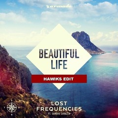 Lost Frequencies - Beautiful Life (Hawiks Edit)