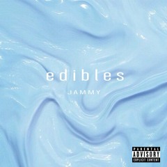 Edibles (Produced by Thomas Jordan)