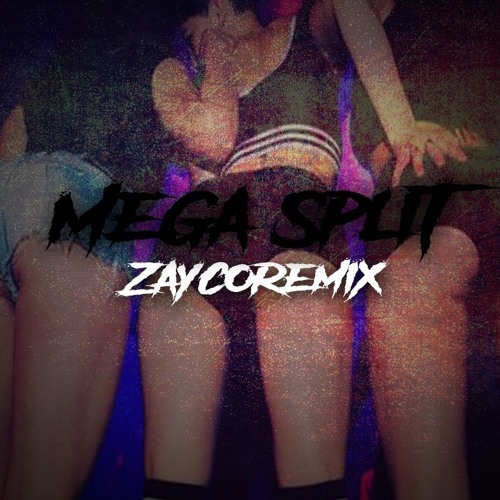 Mega Split - ZaycoRemix (Perro2017)