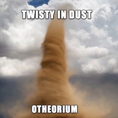 Twisty in Dust