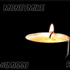 MoneyMike - R.I.P DAD (IMissU)