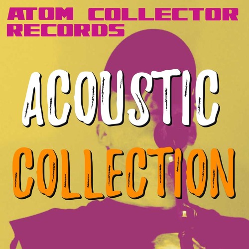Stream Atom Collector Records | Listen to Acoustic Collection 1 ...