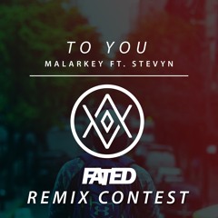 Malarkey - To You Ft. Stevyn (allen voyce Remix)