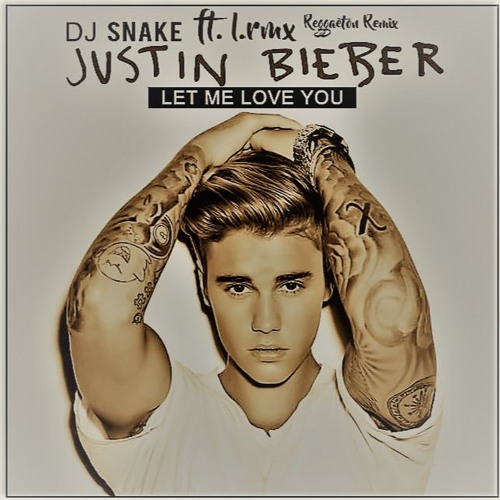 Stream Dj Snake Ft. Justin Bieber - Let Me Love You (L.Rmx Reggaeton Remix)  *Snippet* By Enayé | Listen Online For Free On Soundcloud