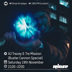 Rinse FM Podcast - AJ Tracey + Tre Mission (Buster Cannon Special) - 19th November 2016