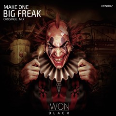 Make One - Big Freak (Original Mix) [IWON]
