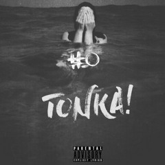#_O' - TONKA ! (Audio) 2016 | FREE DOWNLOAD |