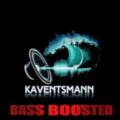 KAVENTSMANN - FIKKAH [BASS - BOOSTED]