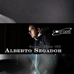 Alberto Segador - Signal Flow Moods #005 @Cosmos-Radio.com 11/2016