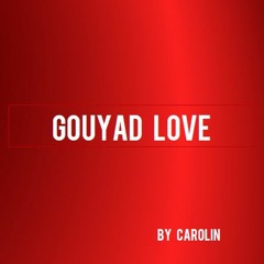 GOUYAD LOVE