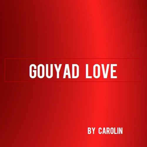 GOUYAD LOVE